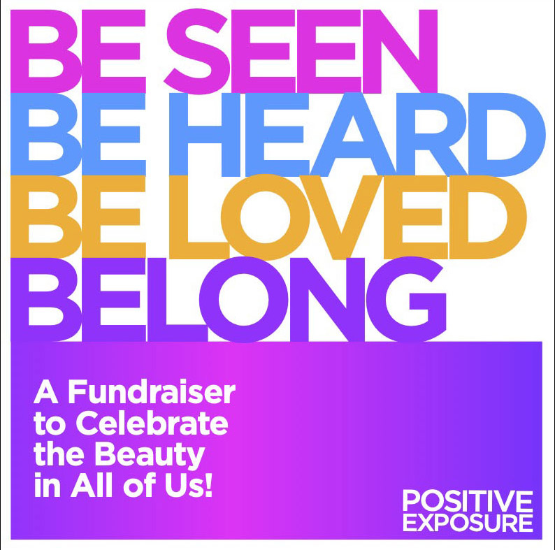 Be Seen, Be heard, Be Loved, Belong