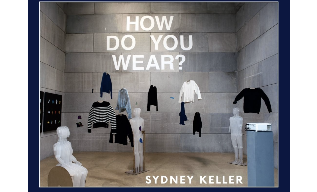 Screenshot 2025-09-03 at 5.03.03 PM How Do You Wear? Sydney Keller Printed over an image of clothing suspended in the air and 3 mannequins , 2 standing and 1 seated in a wheelchair.